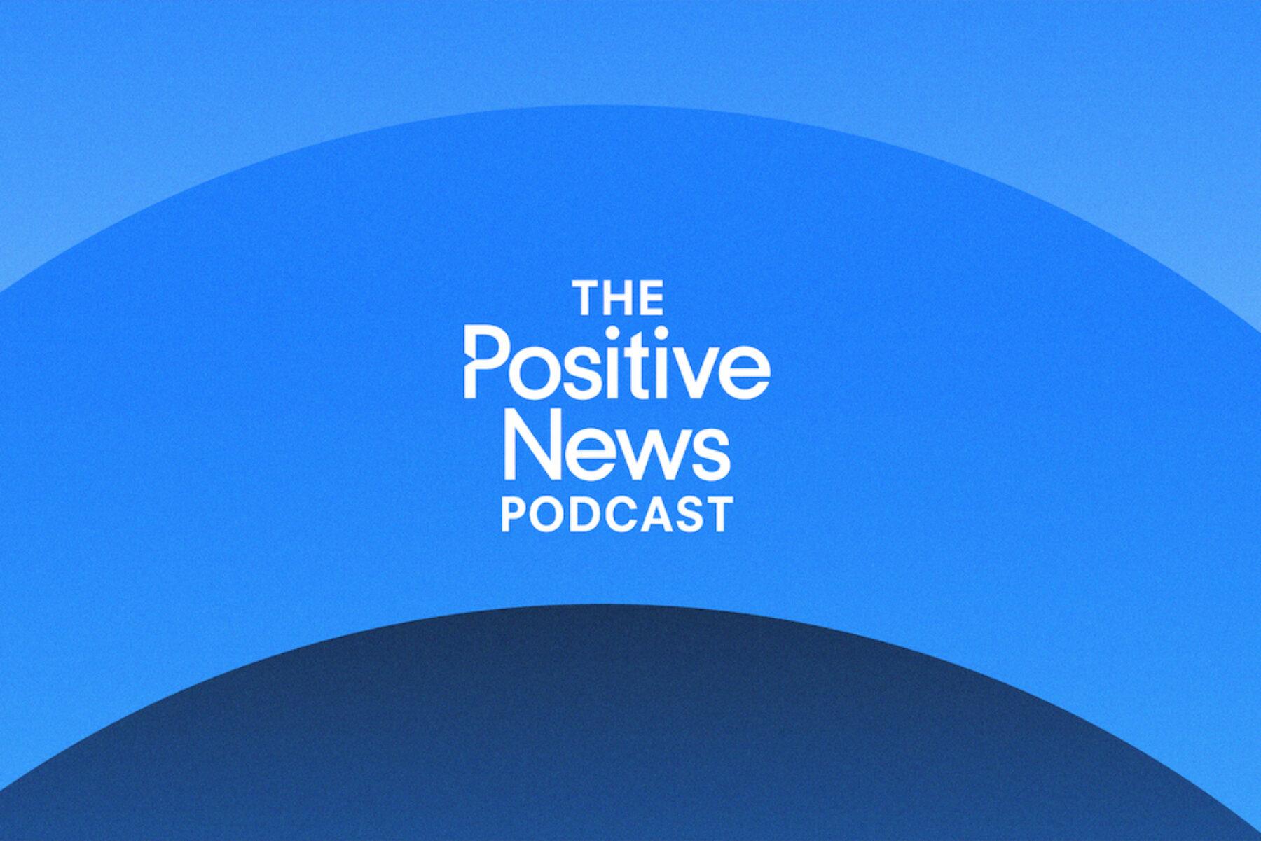 Image for The Positive News Podcast